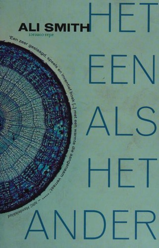 Ali Smith, Ali Smith: Het een als het ander (Dutch language, 2015, Uitgeverij Atlas Contact)