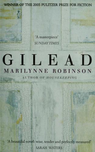 Marilynne Robinson: Gilead (2005, Virago)