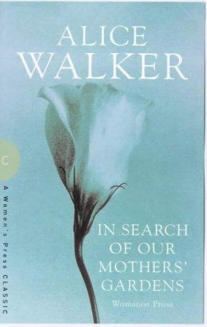 Alice Walker: In Search of Our Mother's Gardens (Women's Press Classics) (Paperback, Women's Press Ltd,The)