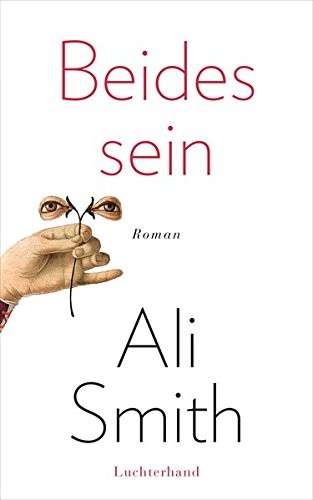 Ali Smith: Beides sein (Hardcover, Luchterhand Literaturverlag)